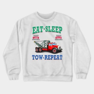 Eat Sleep Tow Repeat Tow Truck Towing Novelty Gift Crewneck Sweatshirt